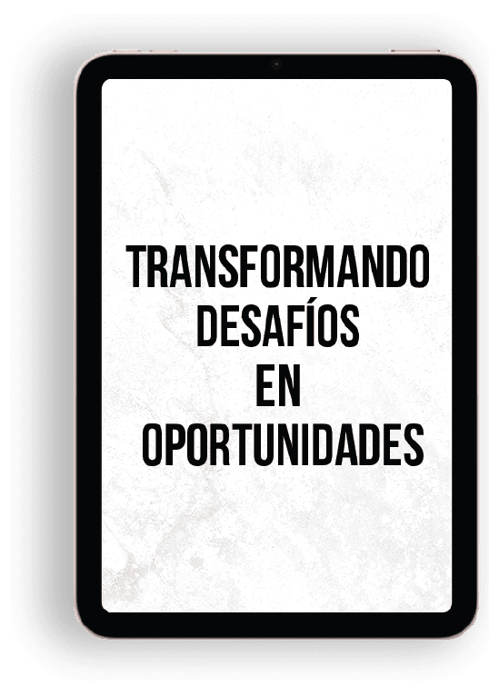 transformando desafios en oportunidades